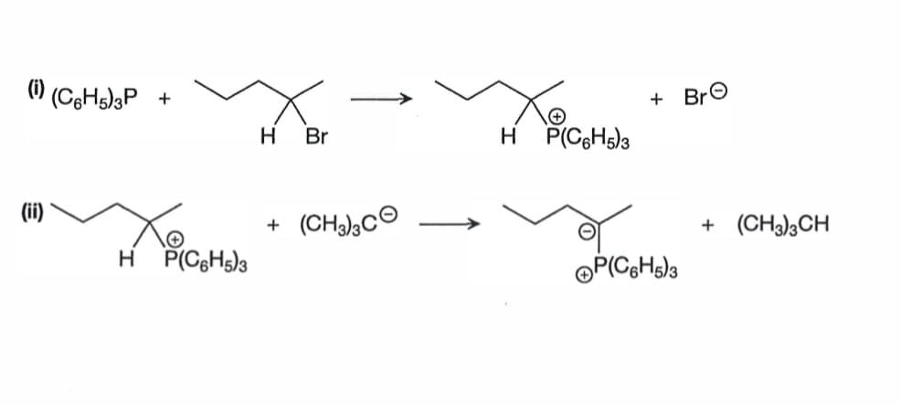 (i) (C6H5)3P +
HP(C6H5)3
H Br
+
(CH3)3C
HP(C6H5)3
+ Bre
P(C6H5)3
+ (CH3)3 CH