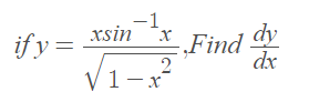 -1
if y = xsin
V1-x
dy
Find
dx
2
