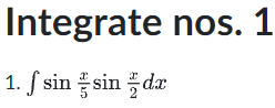 Integrate nos. 1
1./ sin sin 플da
