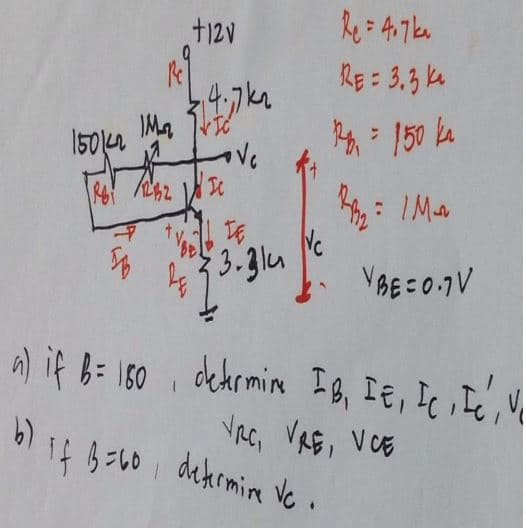 RE : 3.3 k
14,7ka
IMa
15042
: IMa.
Nc
VBE = 0.7V
3.3l4
VAG, VRE, VCE
If B=60 dekrmire Ve.
