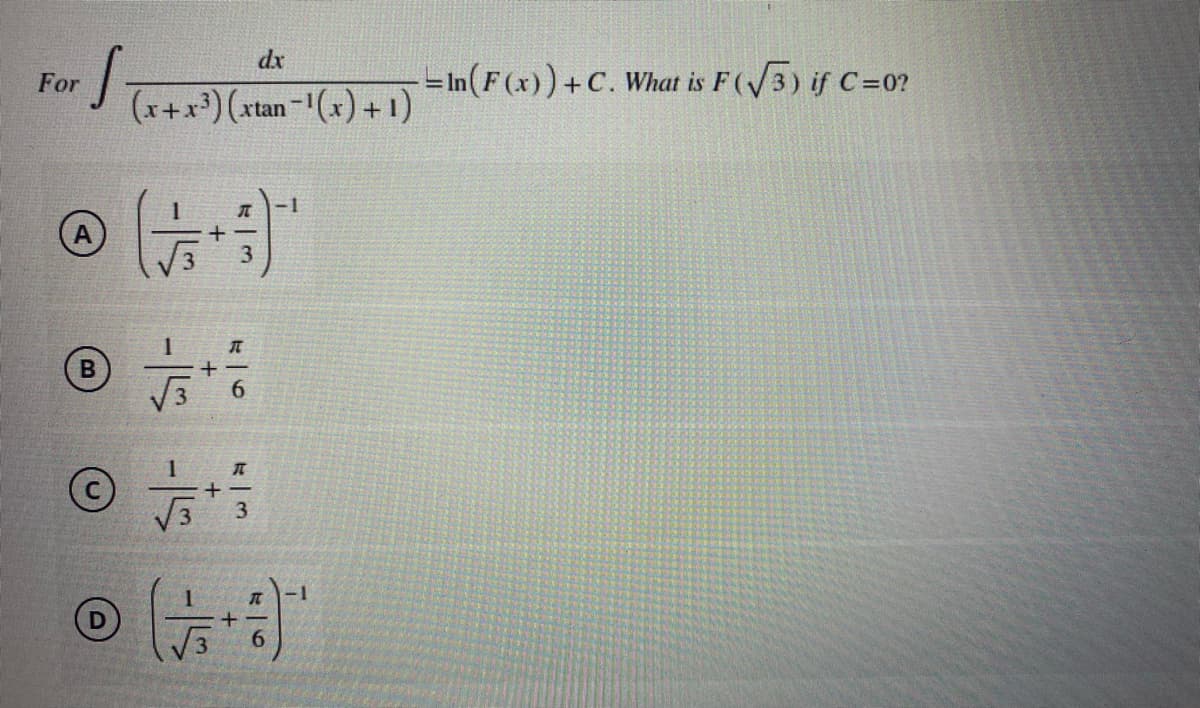 dx
For
- In(F(x))+C. What is F (3) if C=0?
(x+x*) (xtan-1(x) + 1)
A
6.
-1

