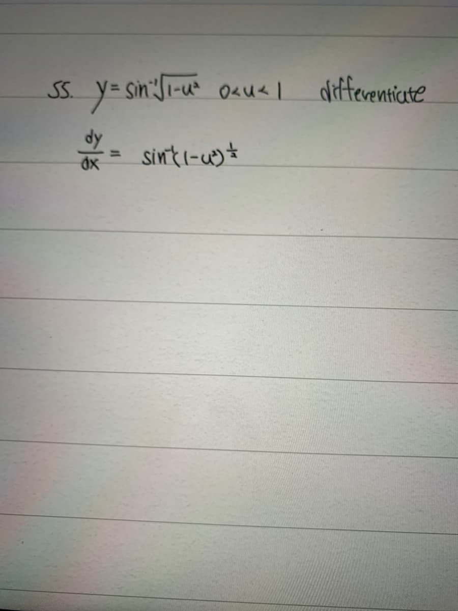 SS.
y=sin' Ji-u²
dx =
0<U-1
sin((-4²) =
differentiate