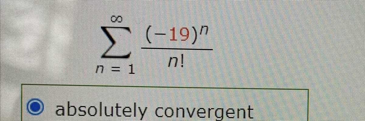 (-19)"
absolutely convergent
