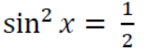 sin? x =
2
