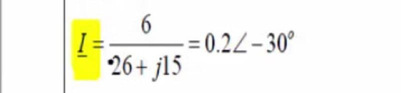 = 0.22- 30°
I =
26+ jl5
