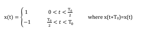 0<t<
끌<t< To
x(t) =
-1
where x(t+To)=x(t)
2
