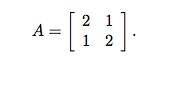 - [
A =
21
12