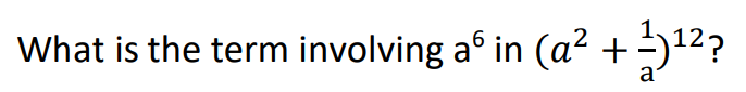 What is the term involving a³ in (a² + ¹)¹²?
a