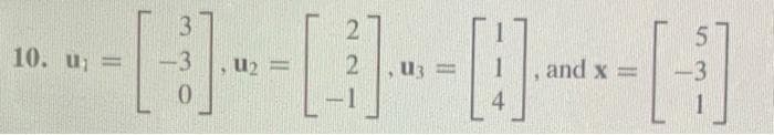 3
10. u =
-3
U2 =
2.
u3 =
and x =
-3
4
