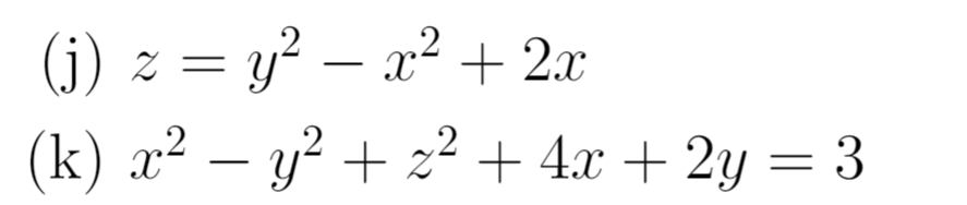 (j) z = y² – x² + 2.x
(k) x²
y? + z2 + 4x + 2y = 3
–
