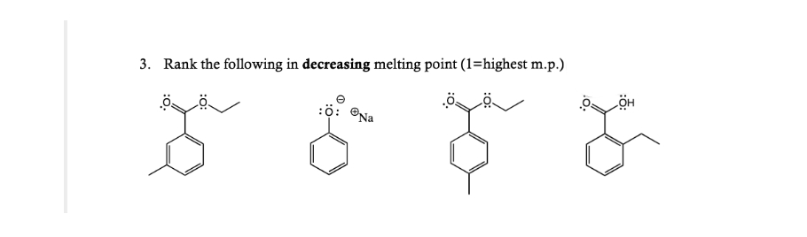 3. Rank the following in decreasing melting point (1=highest m.p.)
:ö: ®Na
