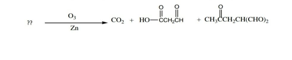 O3
CO2 + HO-CCH;CH
CH;CCH,CH(CHO),
??
Zn
