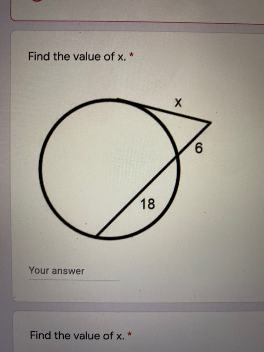 Find the value of x. *
9.
18
Your answer
Find the value of x.
