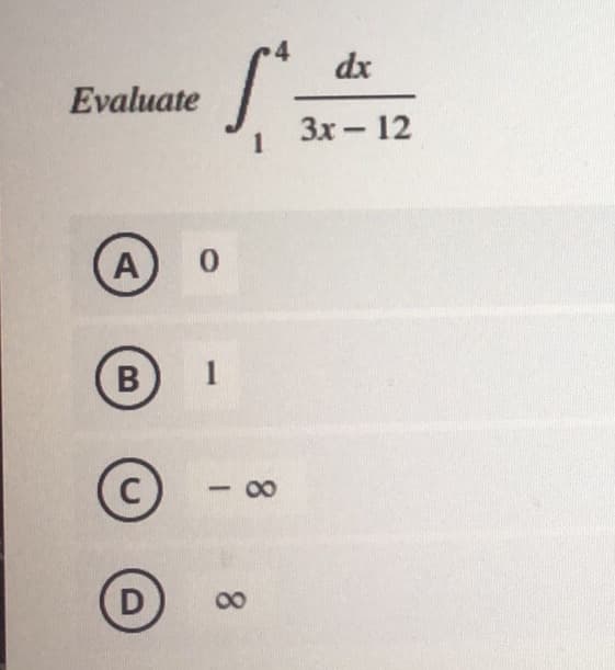 dx
Evaluate
Зх— 12
1
A
B
1
C
00
-
00
8.
8.
