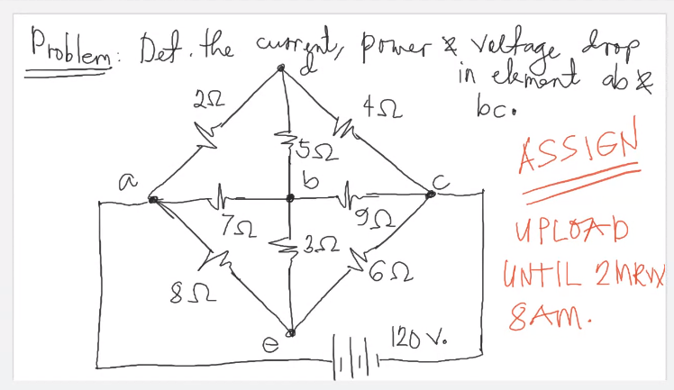 Problemg: Det. the curyl, prner x Veltage, drop
in element db e
bc.
252
452
7552
ASSIGN
a
UPLOAD
UNTIL 2Mew
3.52
8AM.
120 V.
