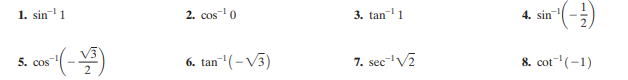 1. sin'1
2. cos0
3. tan1
4. sin
an""(-V3)
7. secV2
8. cot (-1)
5. cos
