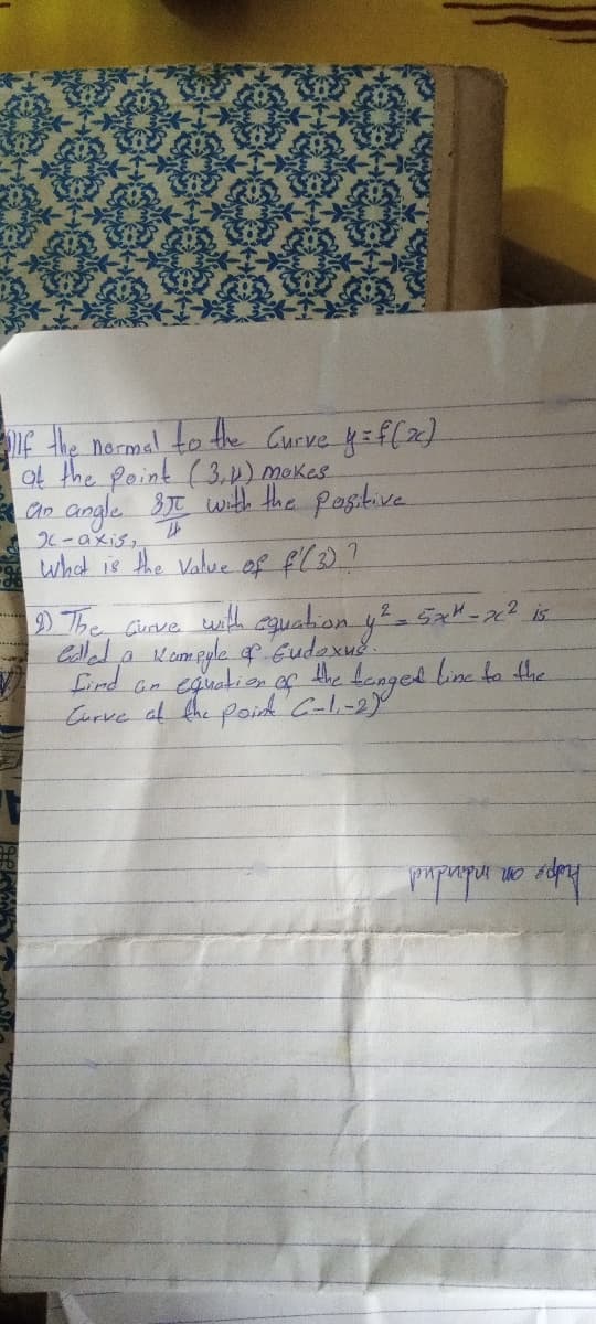 If the normal to the Curve f=f(2)
af the Peint (3.v) mokes
an angle 3 with the positive
what is the Value of f(D?
aquation y-5x-x? is
Ae bonged
with
2.
9 The
Curve
ealed a
Kom ple f Eudexud
Line to the
Lind an equakien
Curve af the poid C-1-28
hope on indindud
