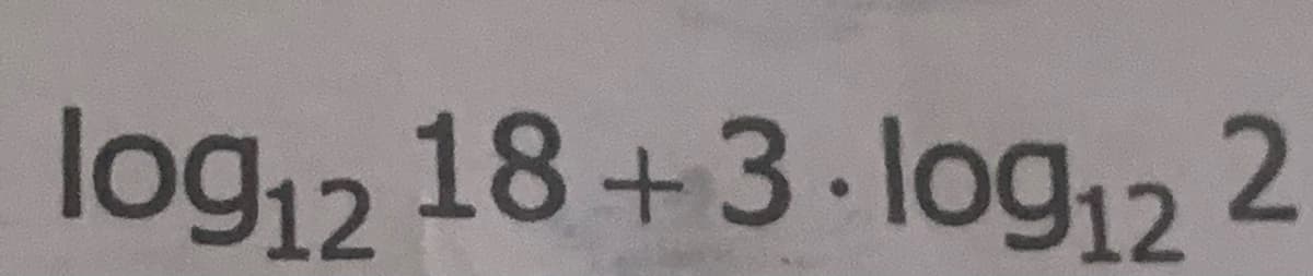 log12 18+3 log12 2