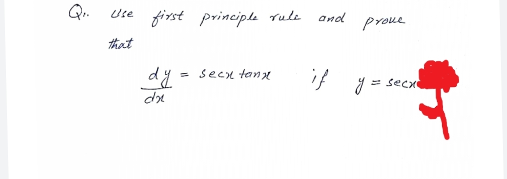 Use
first principle rule
and
proue
that
d
y
if y=
secl tann
= secxo
