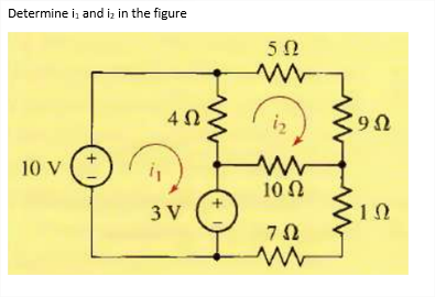 Determine i, and iz in the figure
403
i2
10 V
10 N
3 V
