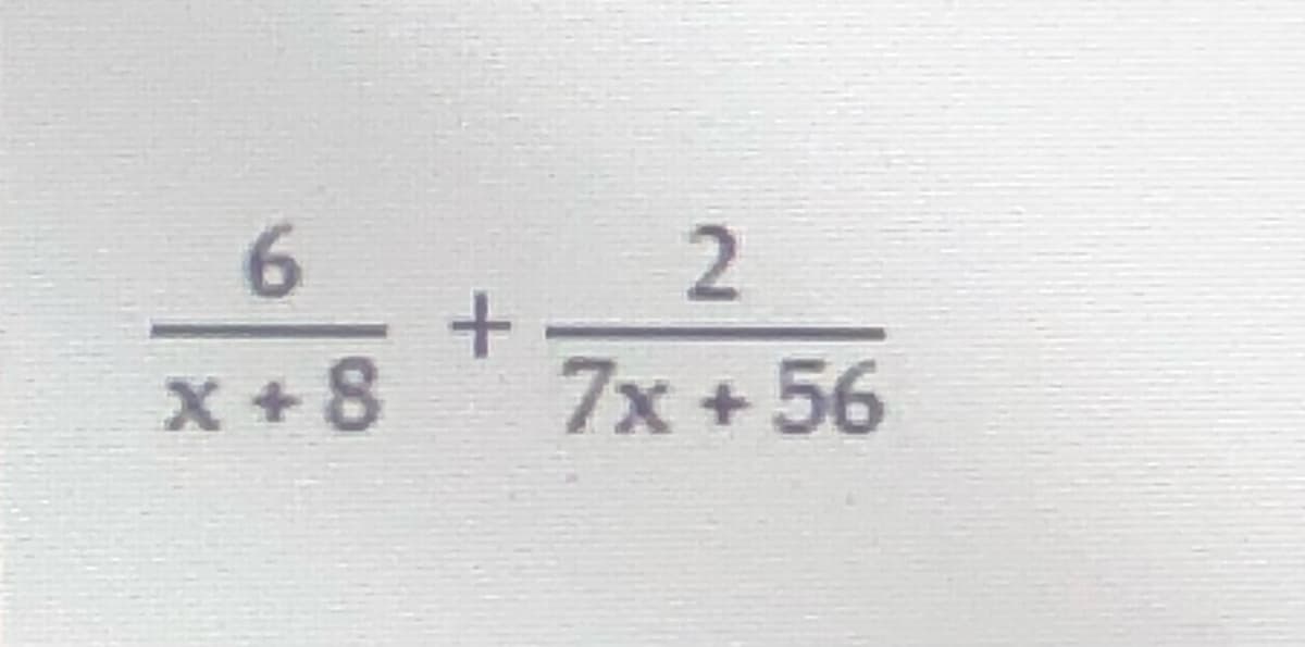 6.
2.
X+8
7x +56
