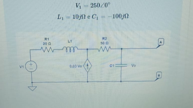 V= 250/0°
L=
10j2 e C, = -100jS2
R1
R2
20 0
50 C
ell
V1
0.03 Vo
Vo
