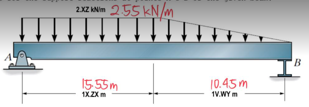 2.XZ kN/m
2.55 kN/m
15.55m
1X.ZX m
10.45m
1V.WY m
B