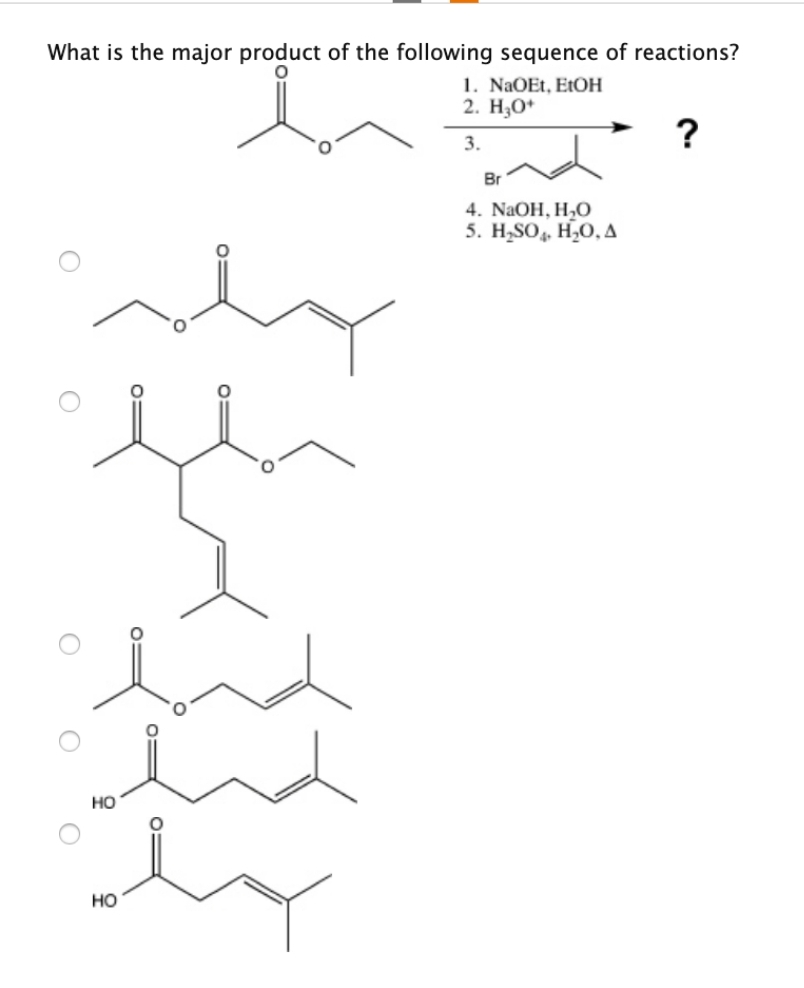 What is the major product of the following sequence of reactions?
1. NaOEt, EtOH
2. H₂O+
3.
O
O
HO
HO
01
FO
01
0=
Br
4. NaOH, H₂O
5. H₂SO4, H₂O, A
?