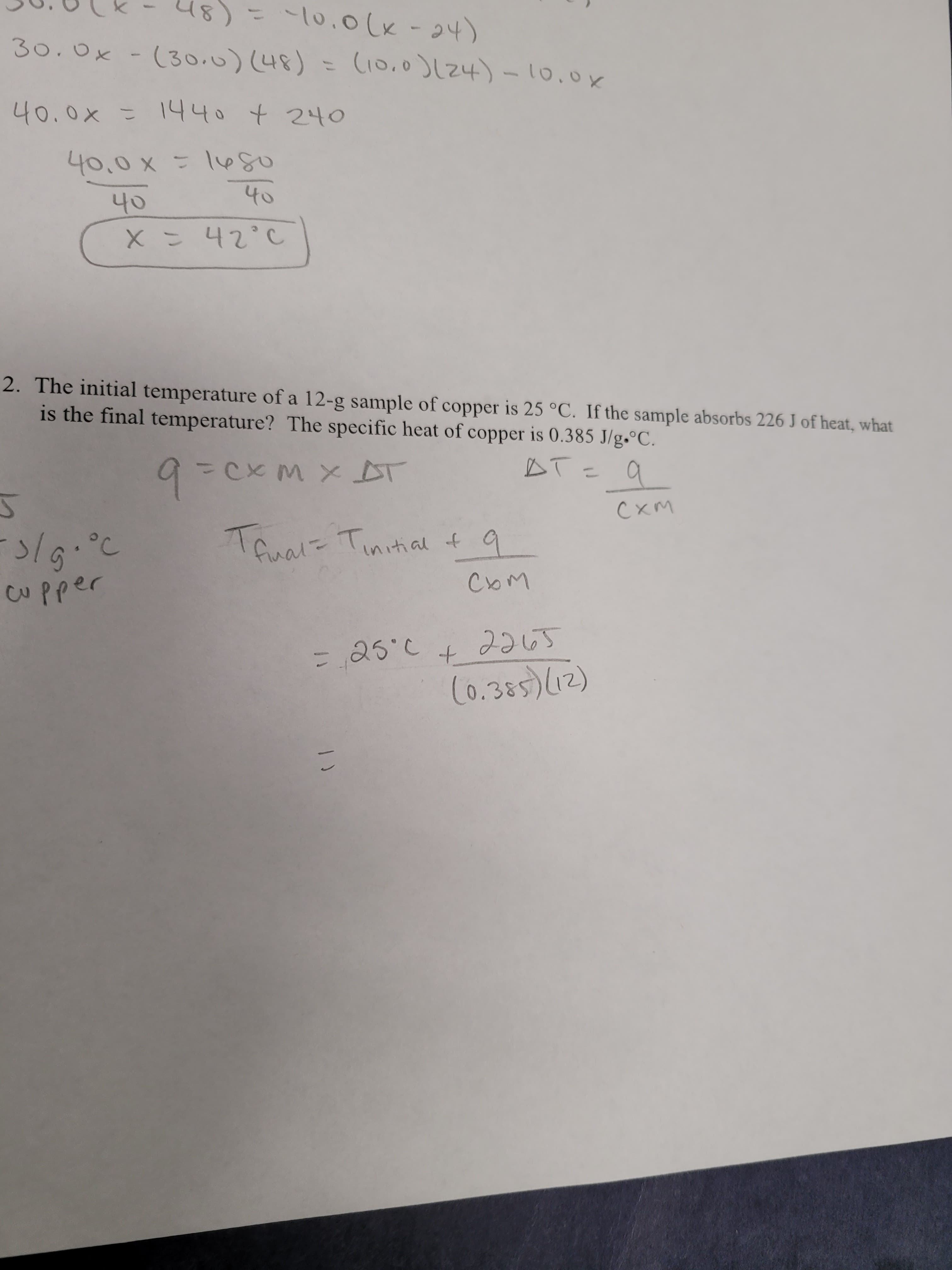 The initial temperature of a 12-g sample of copper is 25 °C. If the sample absorbs 226 J of heat, what
is the final temperature? The specific heat of copper is 0.385 J/g.°C.
