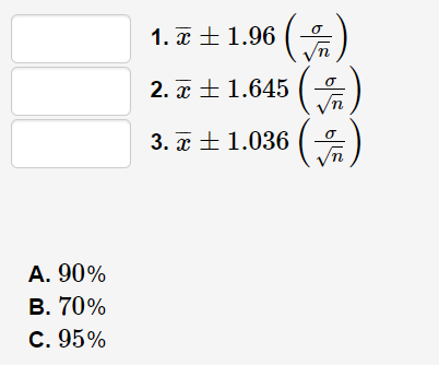 1. хI 1.96
(а)
2. х 1.645
3. х+ 1.036
А. 90%
В. 70%
С. 95%
