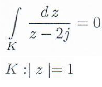 dz
ニ
Z – 2j
K
K :| 2 |= 1
