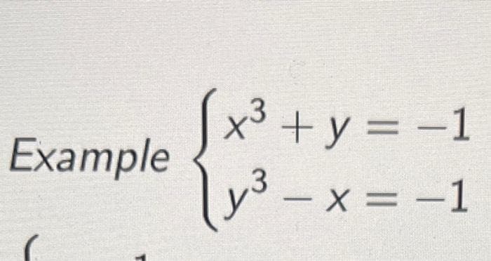 Example
x³ + y = -1
y³ - x =
-1
13