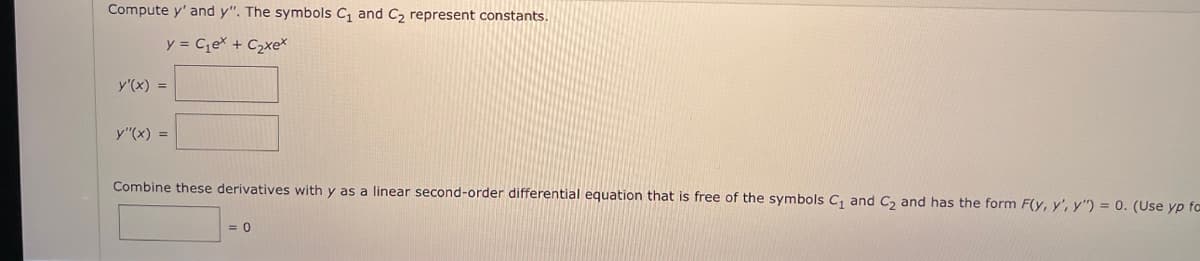 ### Derivatives of a Given Function

To solve the following differential equations for educational purposes, please follow along with the steps outlined below.

**Given Function:**

\[ y = C_1 e^x + C_2 x e^x \]

where \( C_1 \) and \( C_2 \) represent constants.

**First Derivative:**

To find the first derivative, \( y'(x) \):

\[ y'(x) = \frac{d}{dx} \left(C_1 e^x + C_2 x e^x\right) \]

Using the product rule and the derivative of \( e^x \):

\[ y'(x) = C_1 e^x + C_2 \left(e^x + x e^x\right) \]

\[ y'(x) = C_1 e^x + C_2 e^x + C_2 x e^x \]

\[ y'(x) = (C_1 + C_2) e^x + C_2 x e^x \]

**Second Derivative:**

To find the second derivative, \( y''(x) \):

\[ y''(x) = \frac{d}{dx} \left( (C_1 + C_2) e^x + C_2 x e^x \right) \]

Using the product rule again:

\[ y''(x) = (C_1 + C_2) e^x + C_2 \left(e^x + x e^x\right) \]

\[ y''(x) = (C_1 + C_2) e^x + C_2 e^x + C_2 x e^x \]

\[ y''(x) = (C_1 + 2C_2) e^x + C_2 x e^x \]

**Combining Derivatives into a Linear Second-Order Differential Equation:**

We need to combine these derivatives with \( y \) as a linear second-order differential equation that is free of the symbols \( C_1 \) and \( C_2 \) and has the form \( F(y, y', y'') = 0 \):

\[ y'' - 2y' + y = 0 \]

This step ensures the resulting equation is homogeneous and does not include the constants \( C_1 \