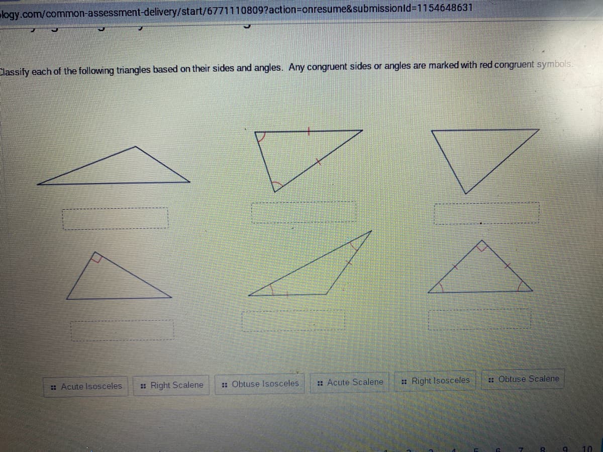 # Classifying Triangles by Sides and Angles

### Instructions:
Classify each of the following triangles based on their sides and angles. Any congruent sides or angles are marked with red congruent symbols.

### Triangles Diagrams
1. **Top Row:**
   - **Diagram 1 (left)**: Triangle with no congruent sides marked.
   - **Diagram 2 (middle)**: Isosceles triangle, indicated by two congruent sides marked with red symbols.
   - **Diagram 3 (right)**: Triangle with no congruent sides marked.

2. **Bottom Row:**
   - **Diagram 4 (left)**: Right triangle, identified by a right angle marked in red.
   - **Diagram 5 (middle)**: Triangle with one angle larger than 90 degrees, marked in red.
   - **Diagram 6 (right)**: Isosceles triangle with congruent sides and angles marked in red.

### Classify the Triangles:
Below each triangle, there is a space to classify it using the provided options:

- Acute Isosceles
- Right Scalene
- Obtuse Isosceles
- Acute Scalene
- Right Isosceles
- Obtuse Scalene

#### Detailed Classification:
1. **Diagram 1 (top-left)**: Likely Acute Scalene or Obtuse Scalene as it has no congruent sides or right angles.
2. **Diagram 2 (top-middle)**: **Isosceles**, more likely **Acute Isosceles** if all angles are less than 90 degrees.
3. **Diagram 3 (top-right)**: Similar to Diagram 1, categorize as **Scalene**.
4. **Diagram 4 (bottom-left)**: **Right Scalene** due to the presence of a right angle and no congruent sides.
5. **Diagram 5 (bottom-middle)**: **Obtuse Scalene**, apparent from the obtuse angle marked.
6. **Diagram 6 (bottom-right)**: **Isosceles**, more likely **Acute Isosceles** if all angles are less than 90 degrees.

### Classification Options:
Click or mark the appropriate classification box under each triangle:

- **Acute Isosceles**
- **Right Scalene**
- **Obtuse Isosceles**
- **Acute Scalene**
- **Right Isoscel