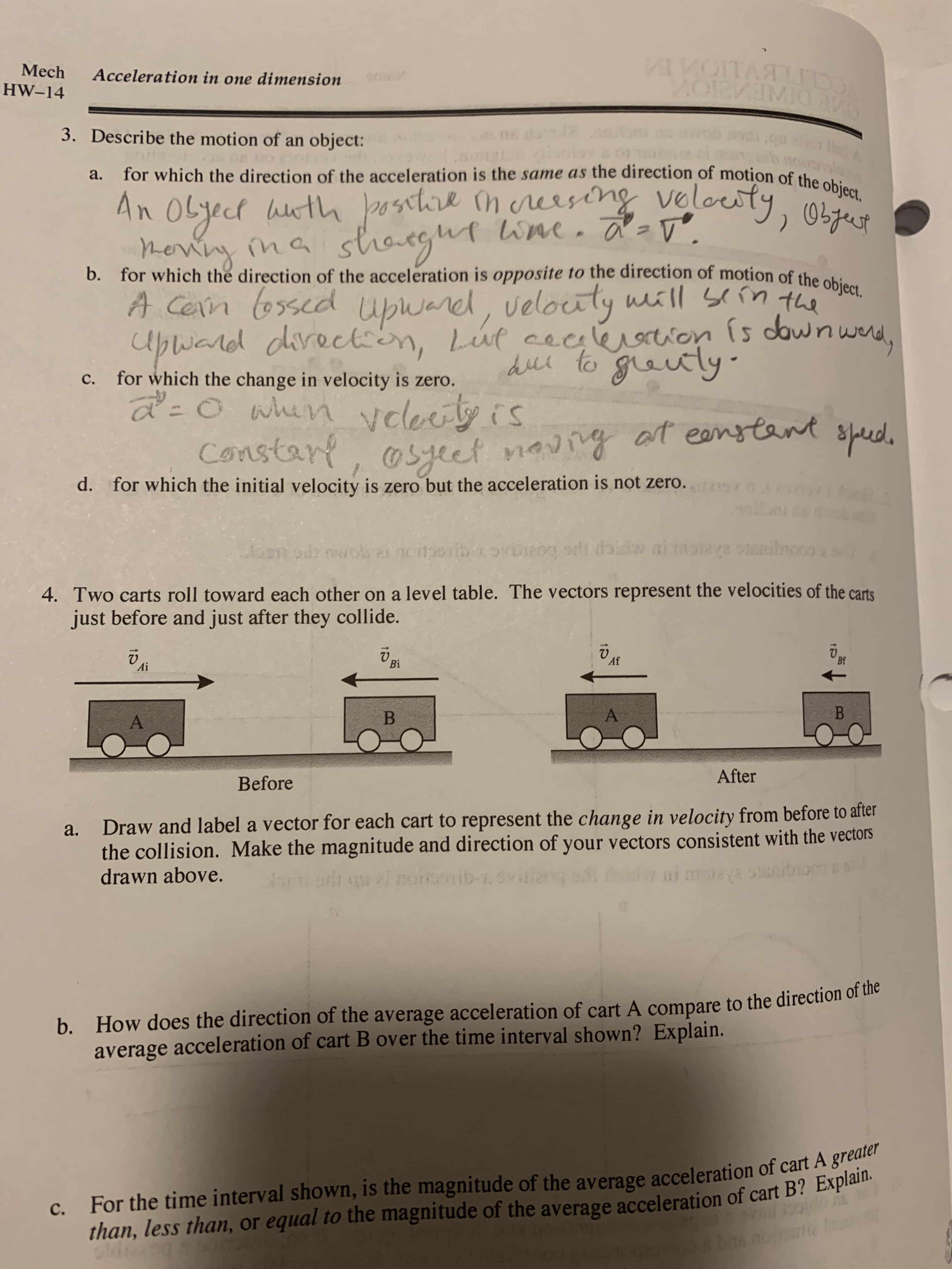 d. for which the initial velocity is zero but the acceleration is not zero.
anibo
