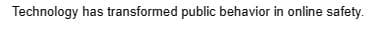 Technology has transformed public behavior in online safety.