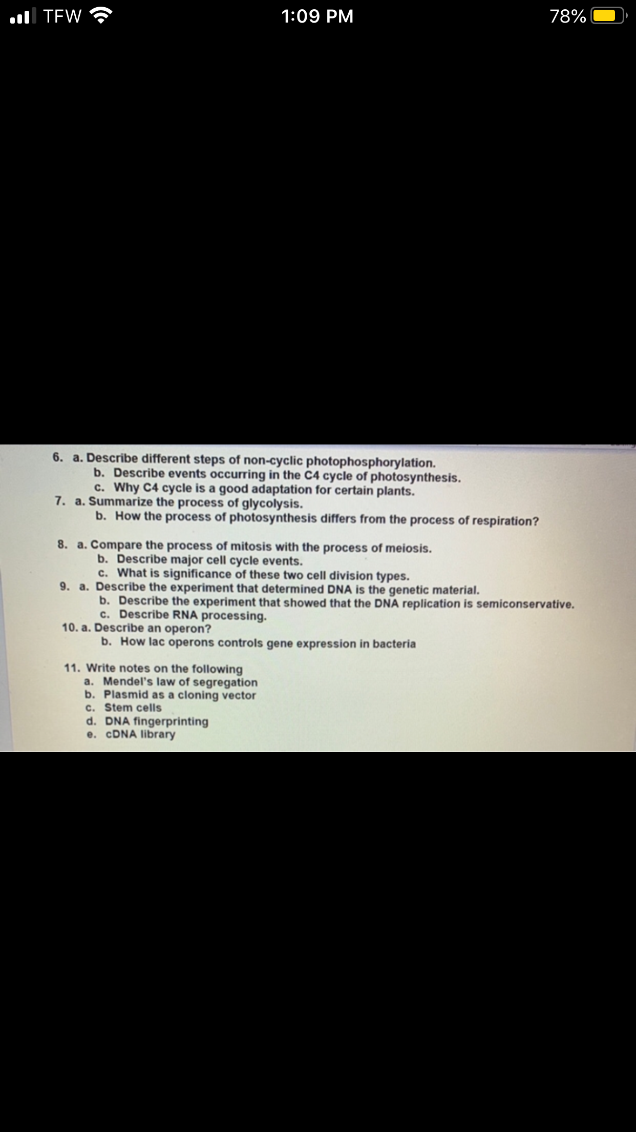 6. a. Describe different steps of non-cyclic photophosphorylation.
b. Describe events occurring in the C4 cycle of photosynthesis.
c. Why C4 cycle is a good adaptation for certain plants.
