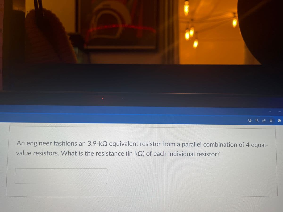 An engineer fashions an 3.9-k equivalent resistor from a parallel combination of 4 equal-
value resistors. What is the resistance (in kQ) of each individual resistor?