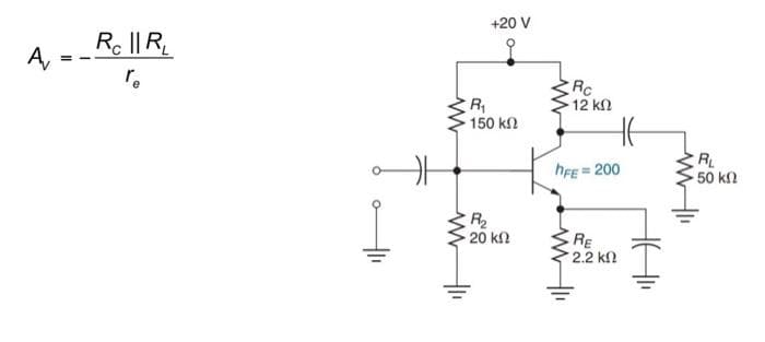 +20 V
Rc ||R
A,
r.
Rc
12 kn
R
150 k
hFE = 200
R
50 kn
20 k
RE
2.2 kn
