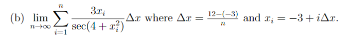 (b) lim
Ax where Ax
12–(-3) and : = -3+ iAL.
sec(4+x?)
