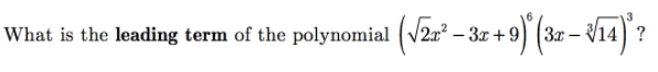 What is the leading term of the polynomial (V2r? –
