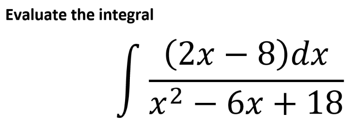 Evaluate the integral
(2х — 8)dx
x2 – 6x + 18
