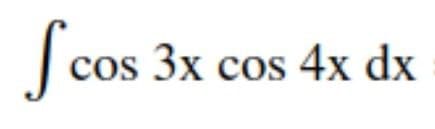 S cos
| cos 3x cos 4x dx
