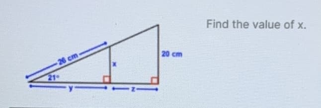 Find the value of x.
26 cm
20 cm
21
