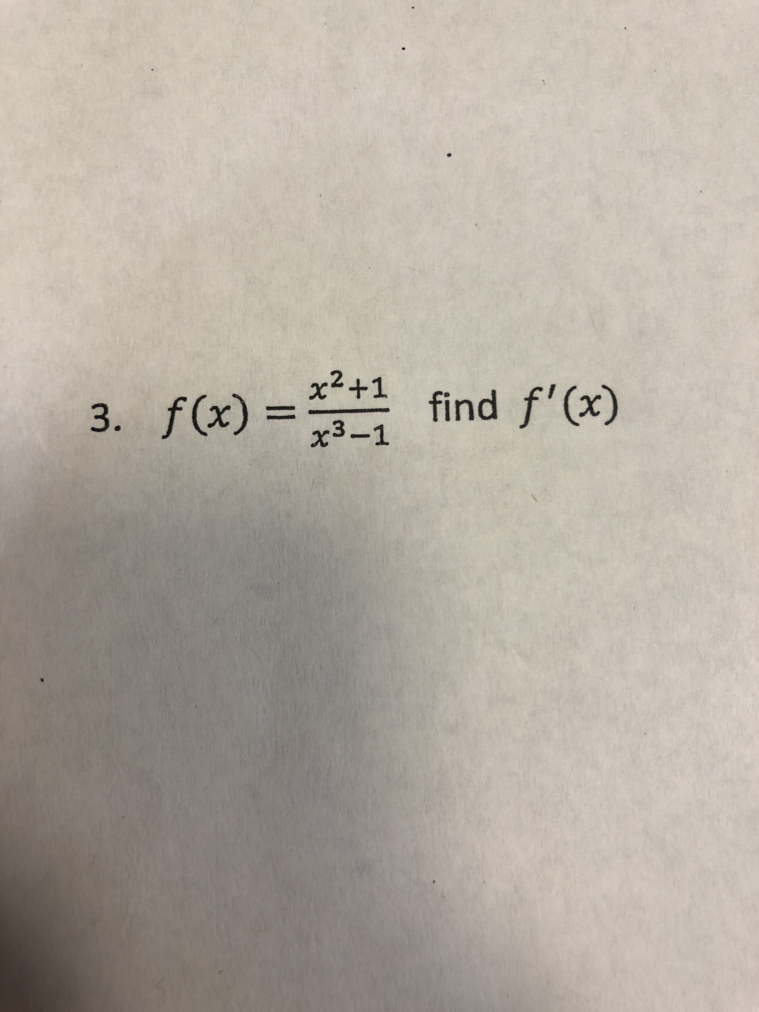 f(x)=x3+1
3.
find f(x)
