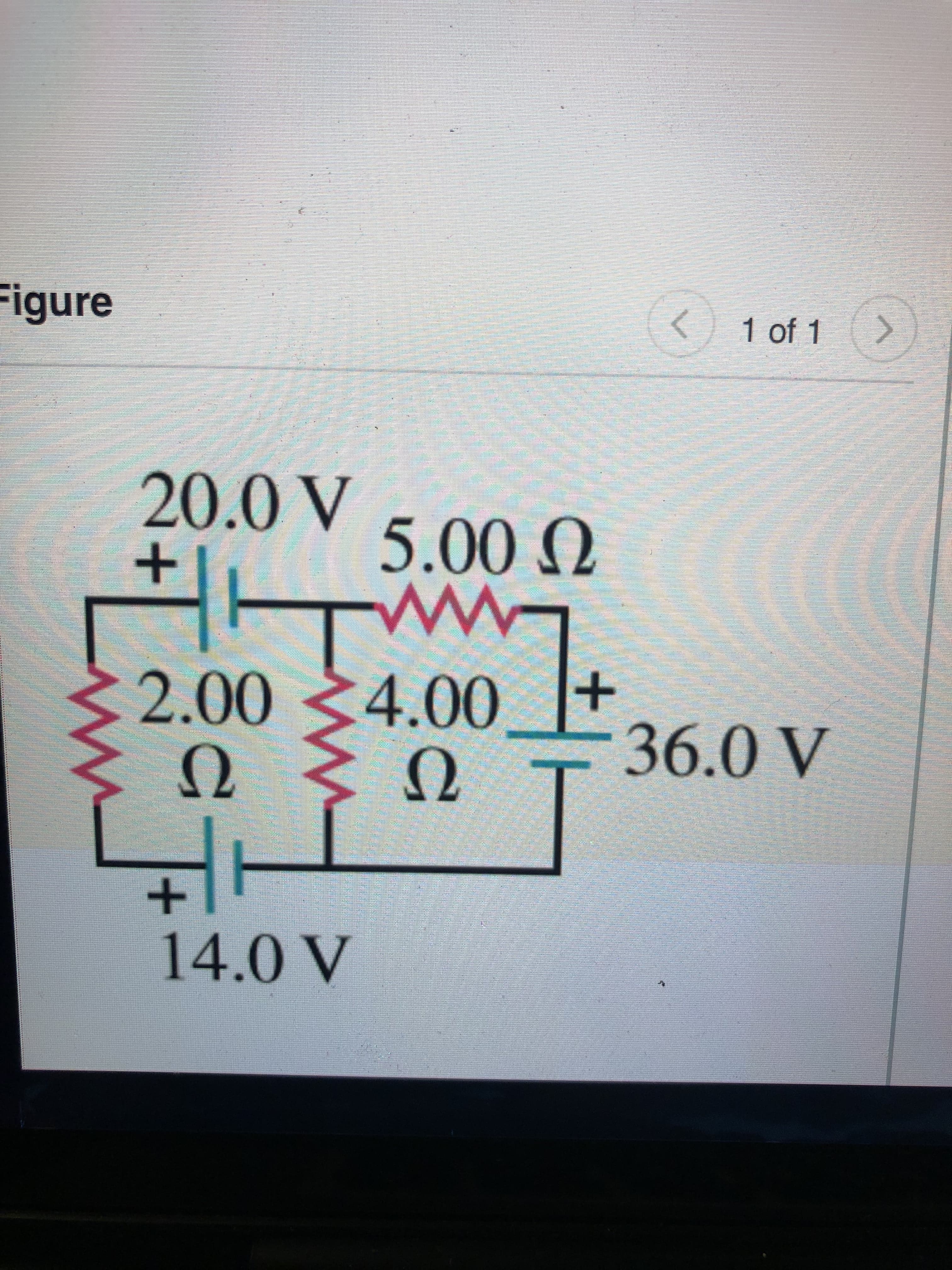 Figure
1 of 1
20.0 V
5.00 Q
ww
2.00
4.00
36.0 V
14.0 V
+
+
ww.
