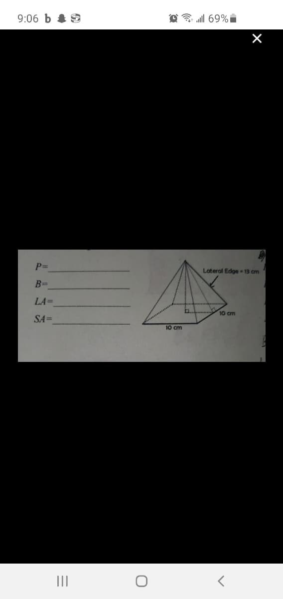 9:06 b & 9
O ull 69%i
P=
Lateral Edge 13 cm
B=
LA=
10 cm
SA=
10 cm
II
