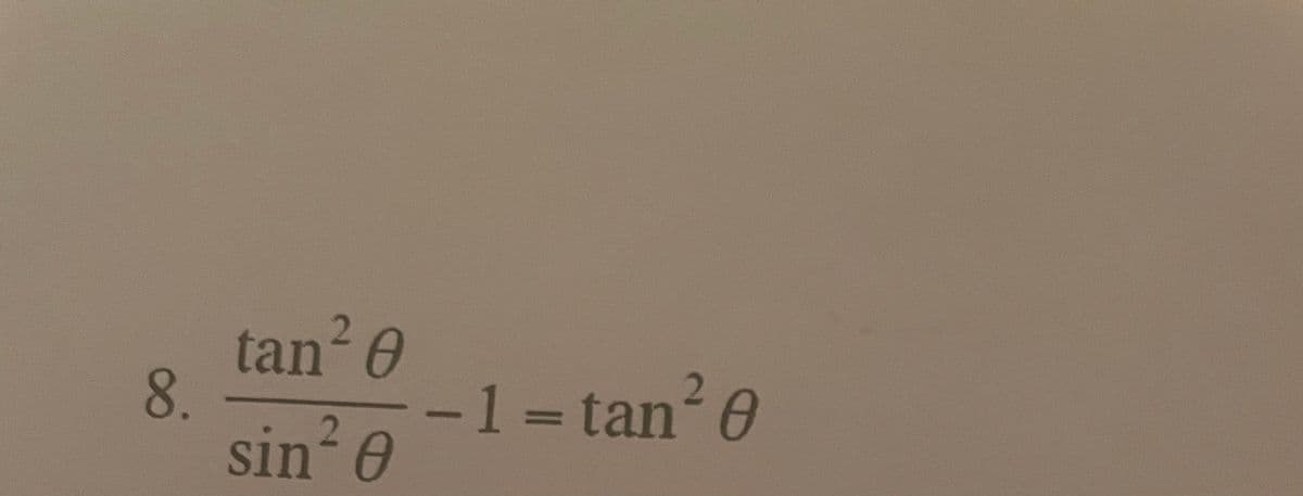 120
2.
8.
-1=tan 0
%3D
sin 0
