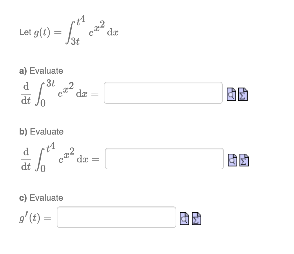 Let g(t) =
dx
3t
a) Evaluate
d
3t
dx
固助
dt
b) Evaluate
d
dx
dt
c) Evaluate
g'(t) =
