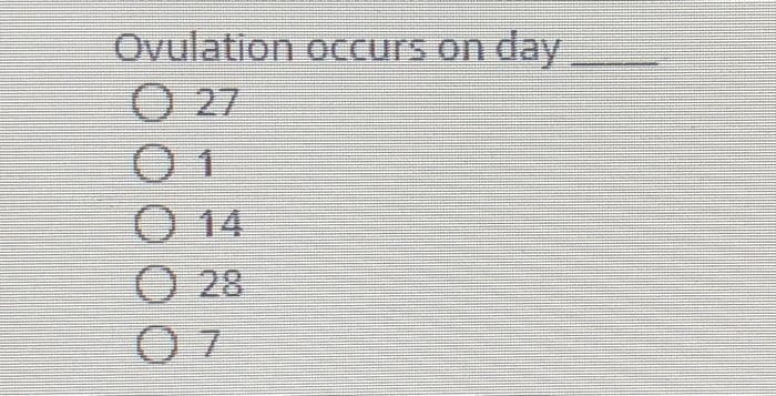 Ovulation oCcurs on day
O 27
О 14
O 28
0 7
